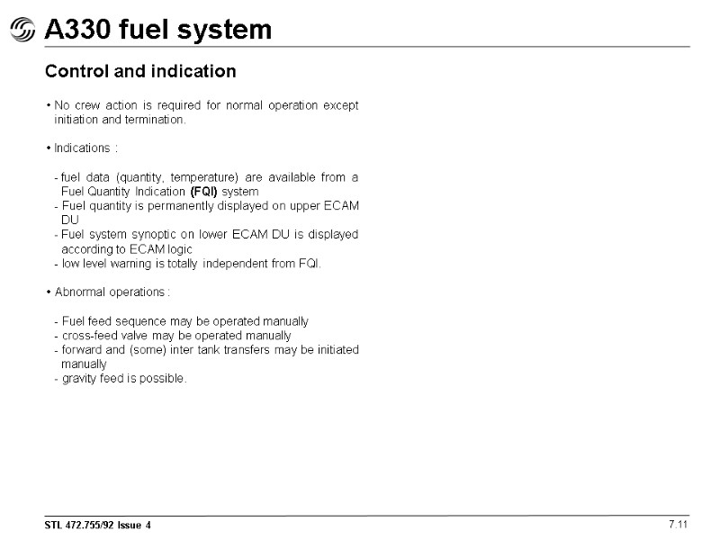 A330 fuel system 7.11 Control and indication No crew action is required for normal